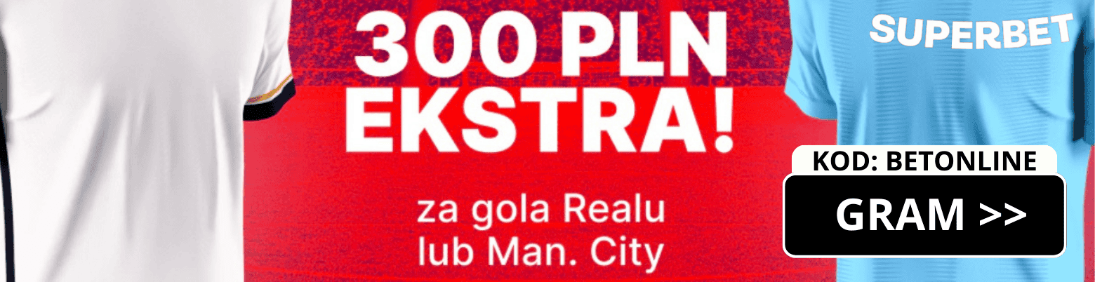 Superbet: 300 PLN ekstra za gola Realu lub City