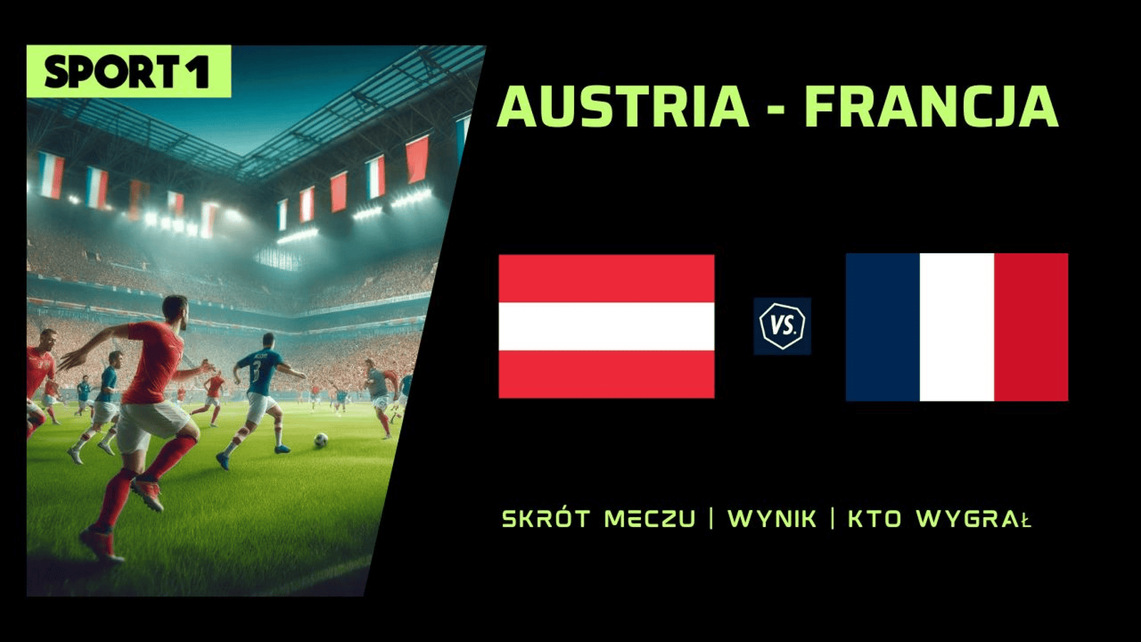 EURO 2024: Austria – Francja Skrót meczu, Wynik. Kto wygrał? 17.06.2024