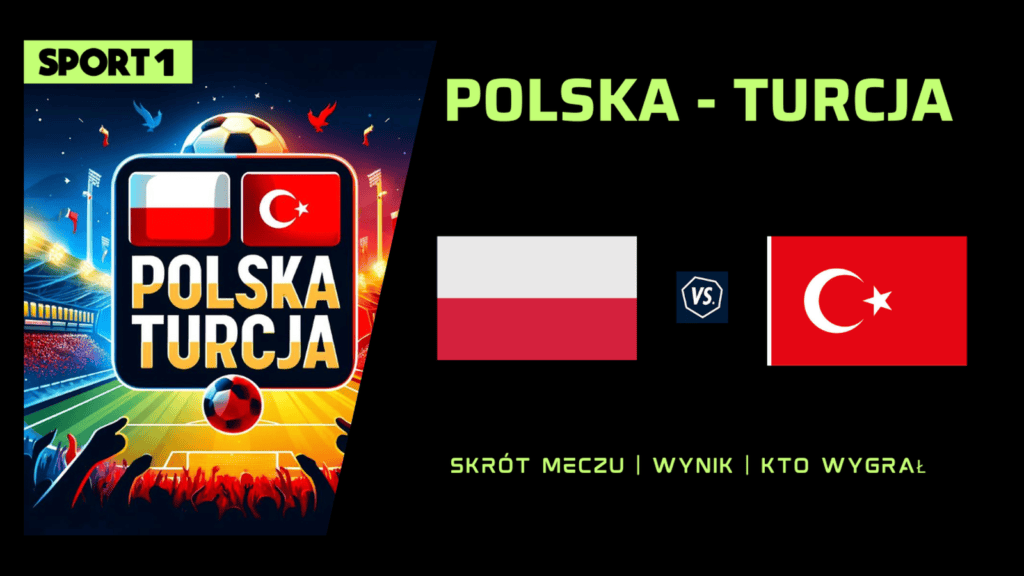 Polska – Turcja Skrót, Wynik, Kto Wygrał? 10.06.2024 ⚽📺