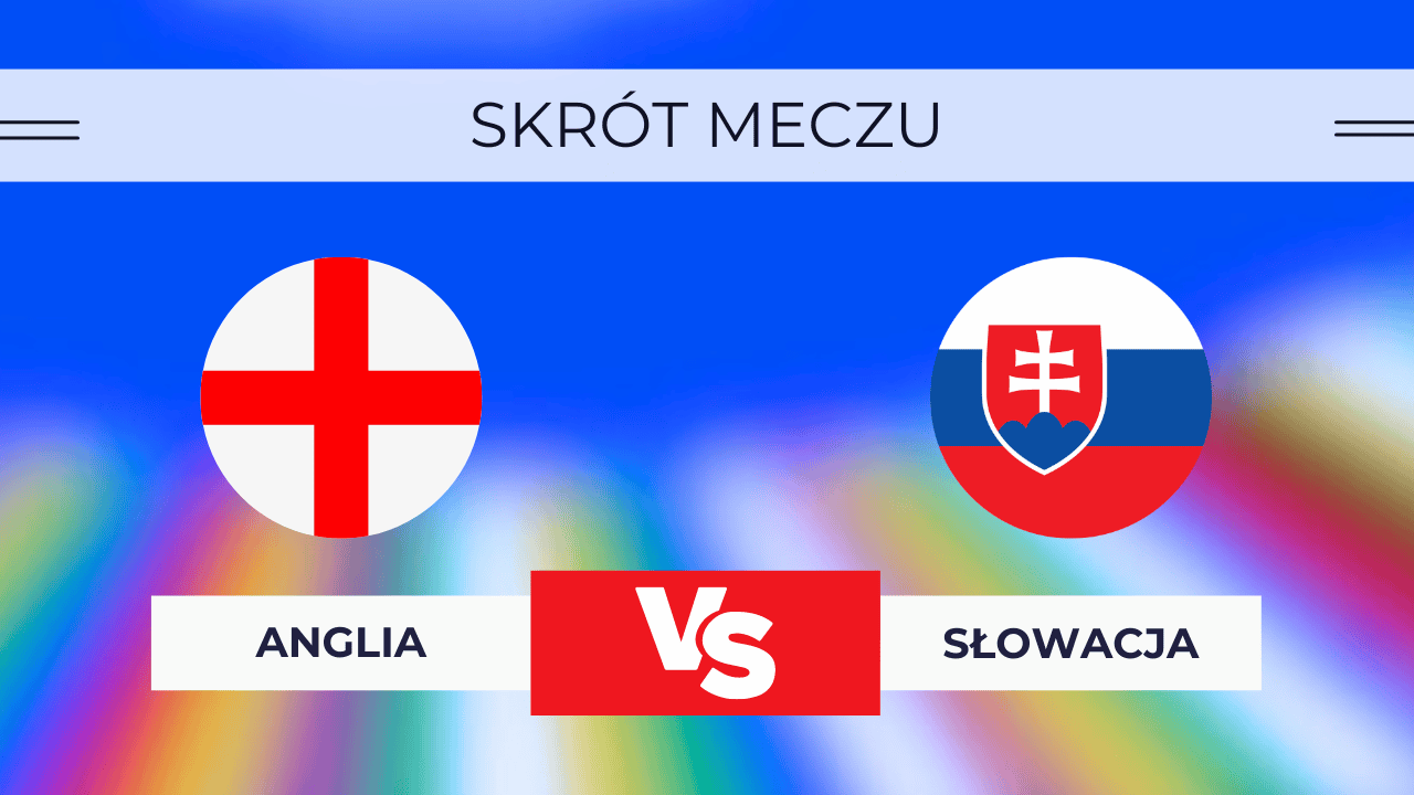 Anglia - Słowacja Skrót meczu, Wynik. Kto wygrał? 30.06.2024