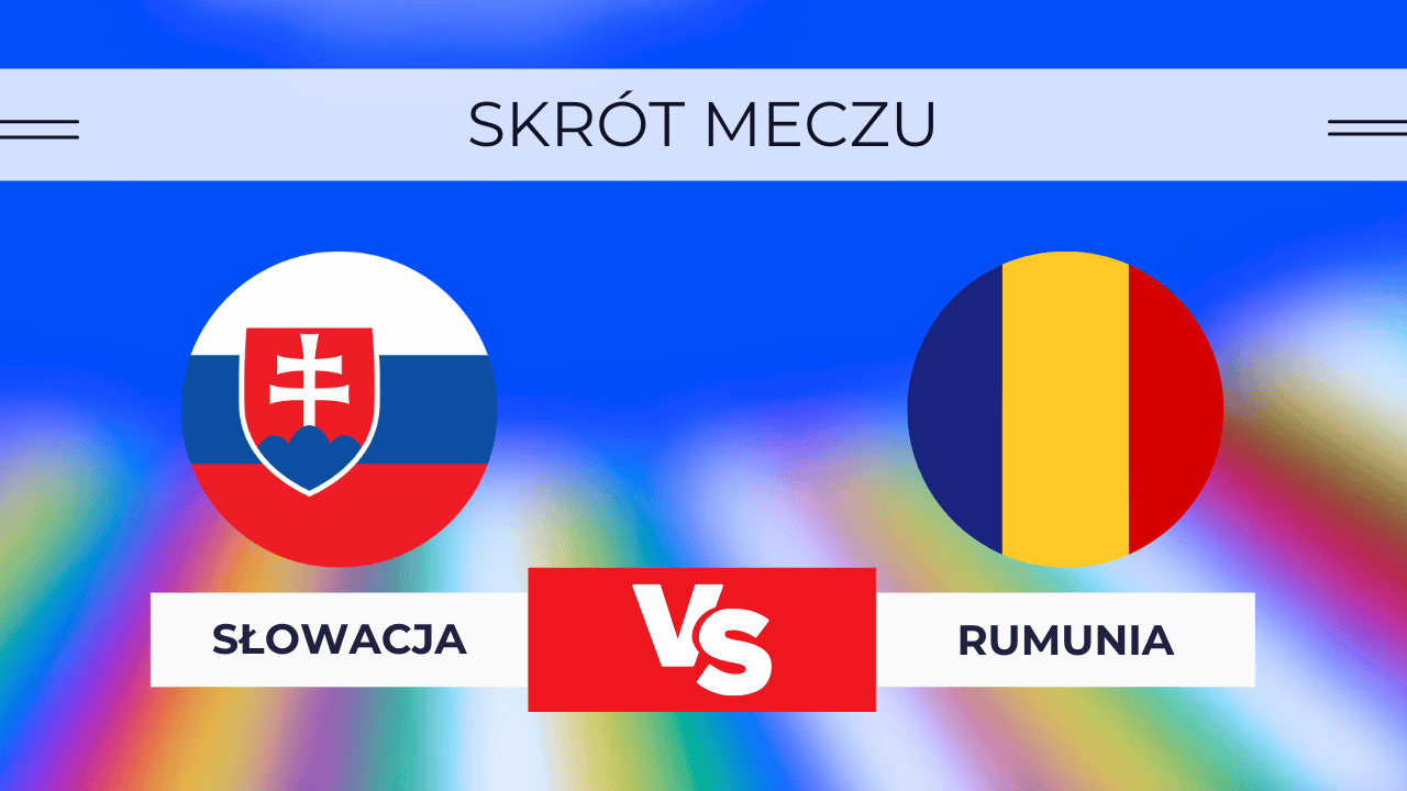 Słowacja - Rumunia Skrót meczu, Wynik. Kto wygrał? 26.06.2024