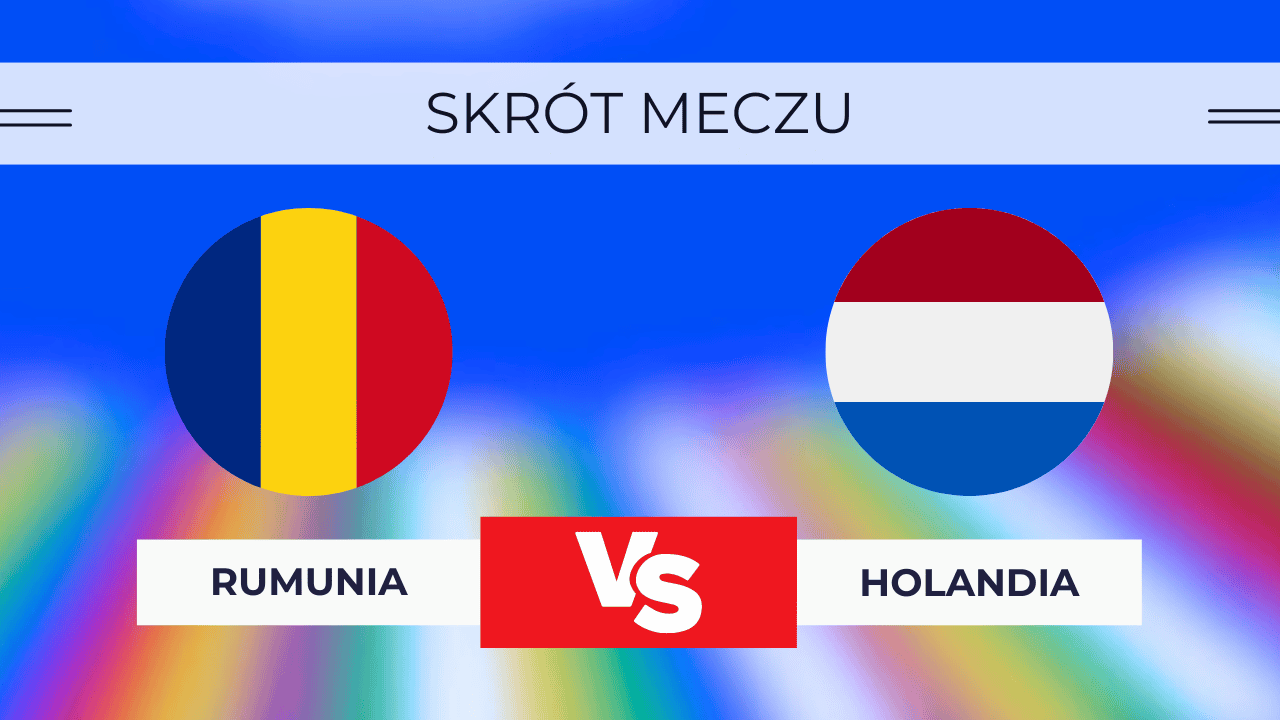 Rumunia - Holandia Skrót meczu, Wynik. Kto wygrał? 2.07.2024