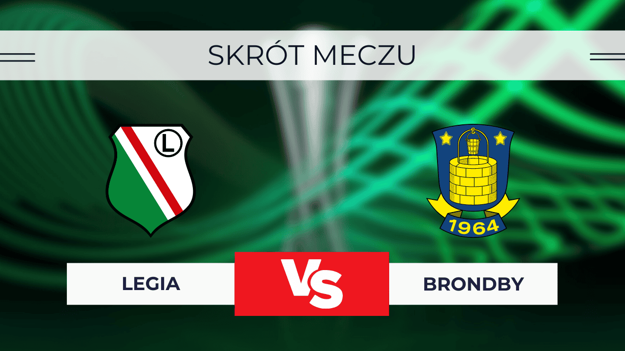 Legia - Brondby: Skrót meczu, Wynik. Kto wygrał? 15.08.2024