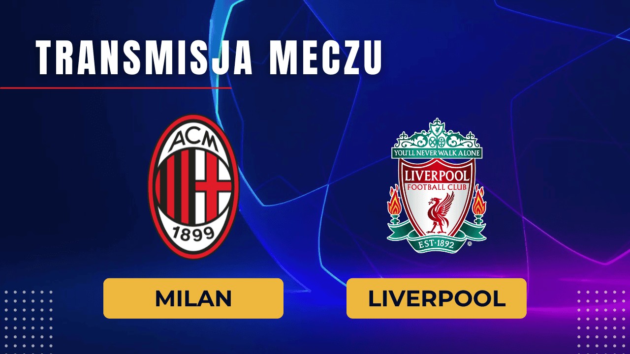Milan - Liverpool za darmo: Gdzie oglądać? Transmisja 17.09.2024