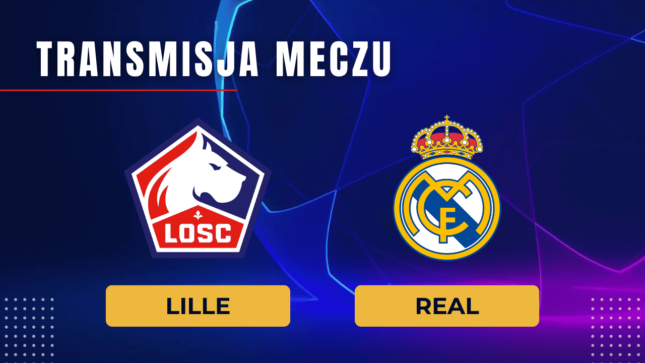 Lille - Real za darmo: Gdzie oglądać? Transmisja 2.10.2024