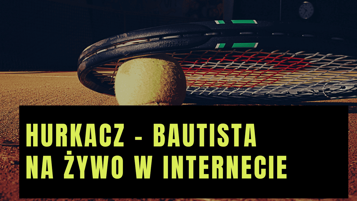 Hurkacz – Bautista: Mecz dzisiaj na żywo! Gdzie oglądać transmisję za darmo? [11.06.2025]