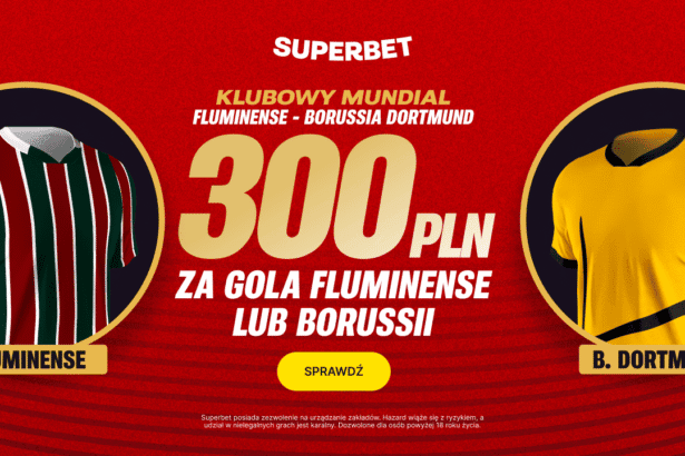Bonus 300 PLN za gola Fluminense lub Borussii – tylko w Superbet