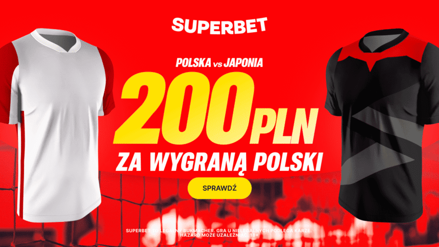 Bonus 200 PLN za zwycięstwo Polski z Japonią – promocja Superbet
