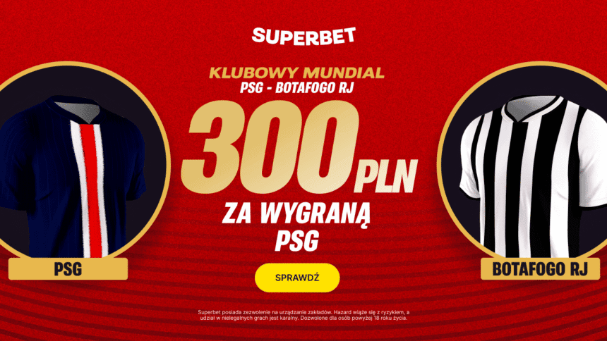 300 PLN od Superbet za wygraną PSG w starciu z  Botafogo RJ