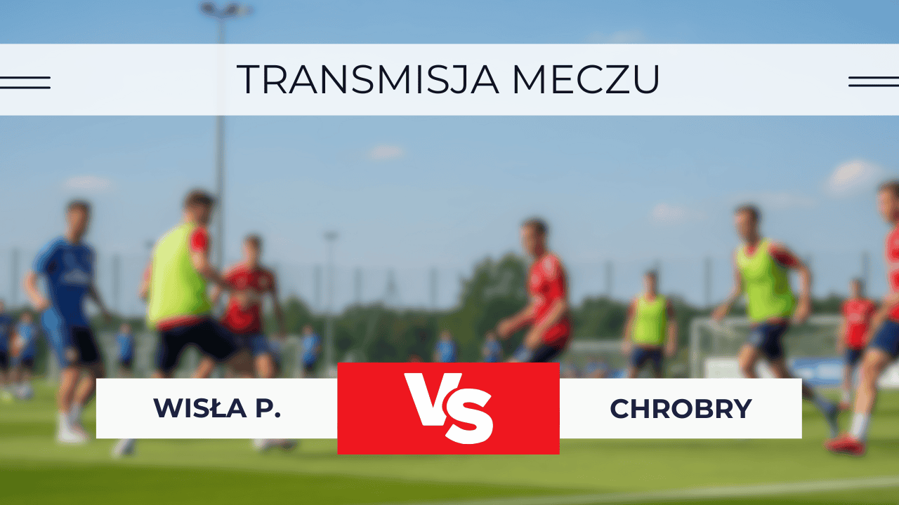 Sparing Wisła Płock – Chrobry Głogów na żywo za darmo. Gdzie oglądać 25.06.2025?