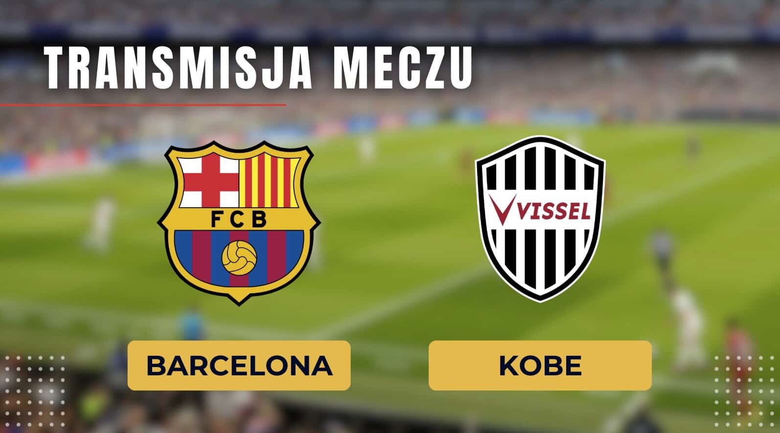 Barcelona – Kobe za darmo: Gdzie oglądać? Transmisja na żywo 27.07.2025