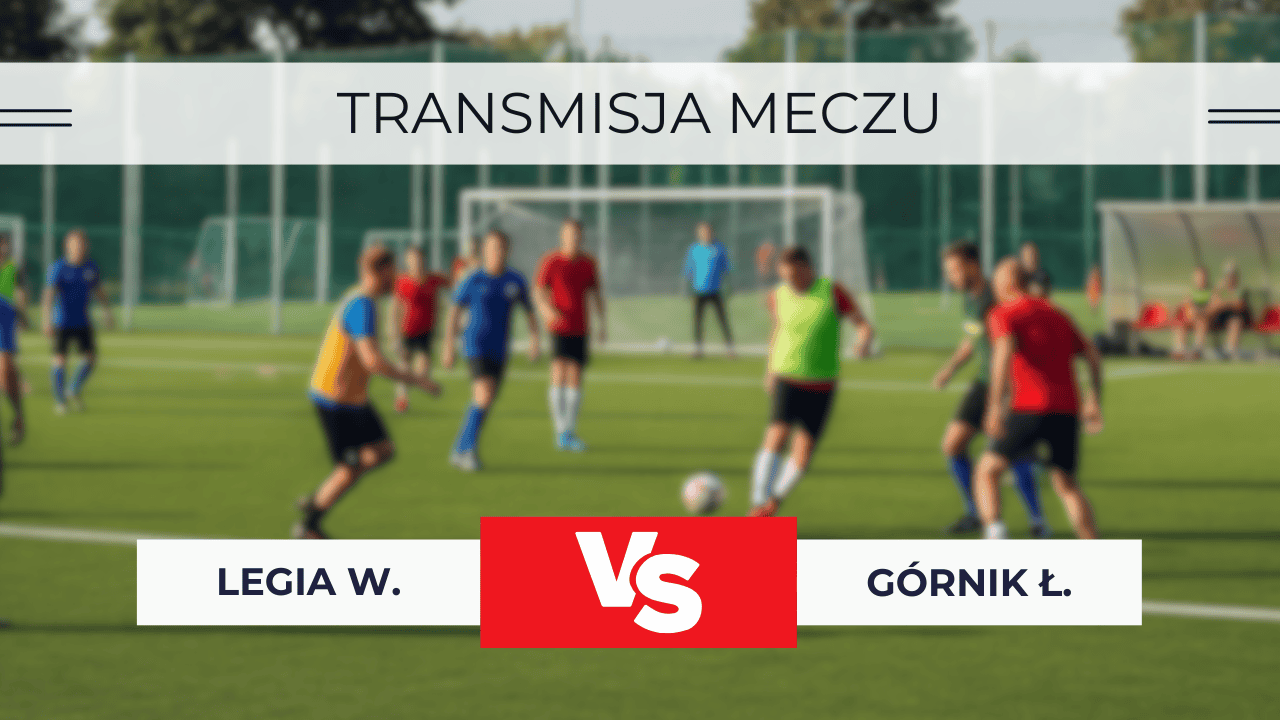 Legia – Górnik Łęczna za darmo: Gdzie oglądać sparing? Transmisja 4.07.2025