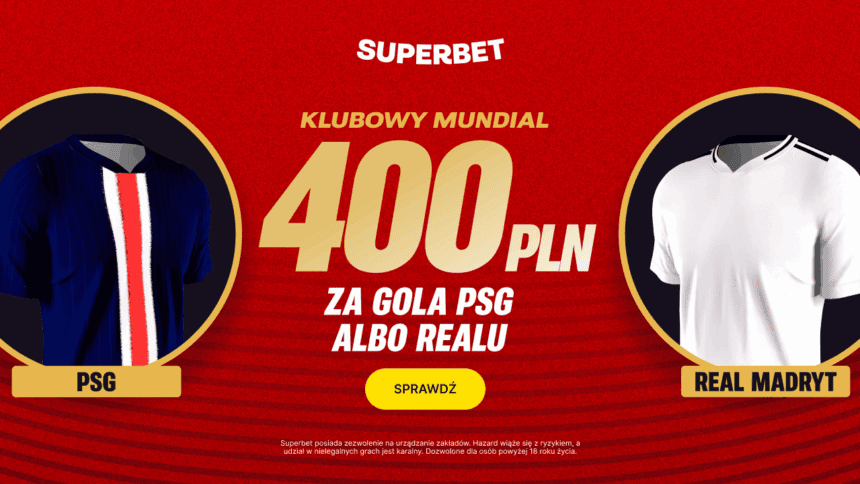 400 PLN za gola w meczu PSG – Real Madryt od Superbet