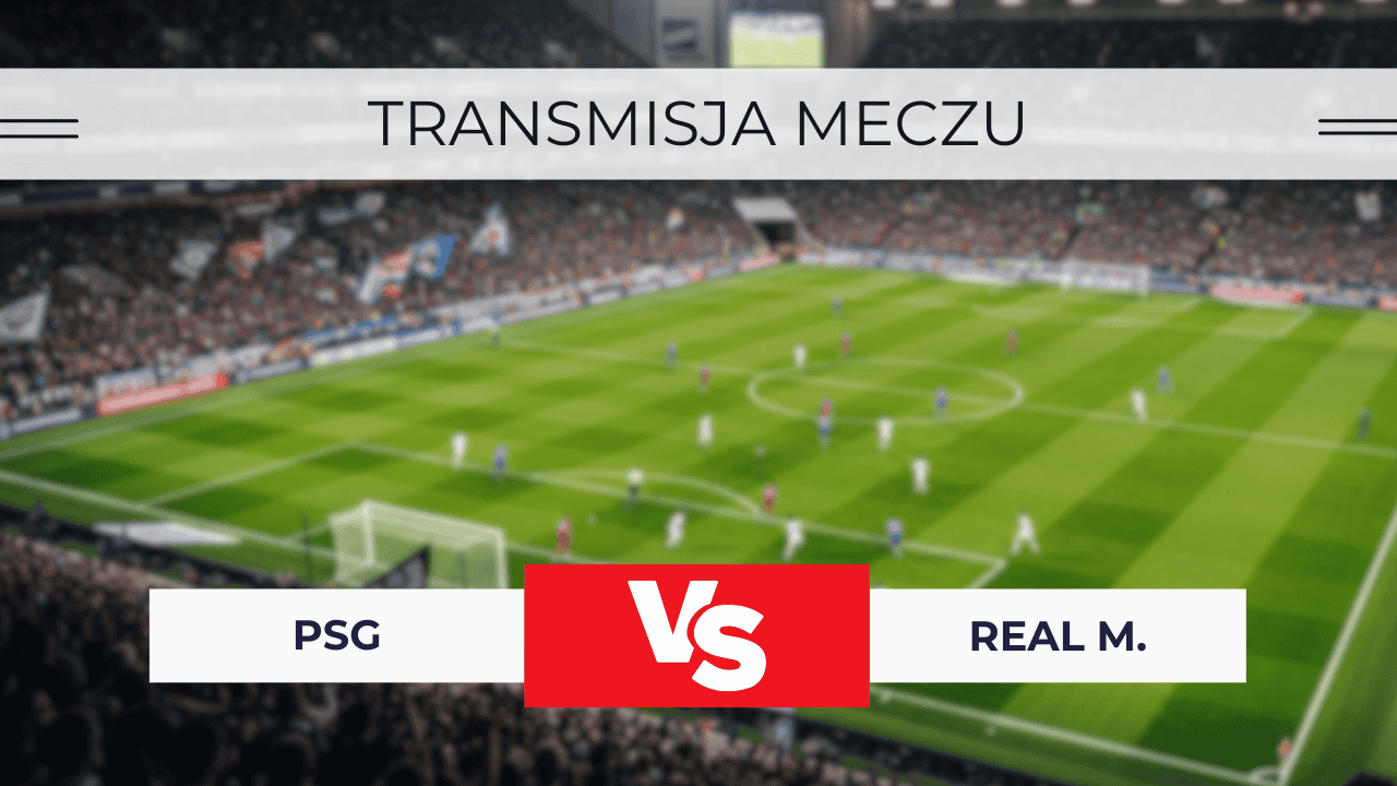 PSG – Real za darmo: Gdzie oglądać na żywo? Transmisja online (9.07.2025)