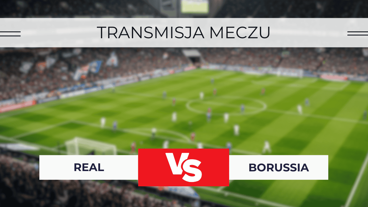 Real – Borussia za darmo: Gdzie oglądać? Transmisja 5.07.2025
