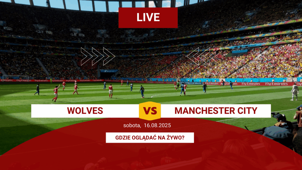 Wolves – Manchester City: Gdzie obejrzeć za darmo? Transmisja na żywo (16.08.2025)