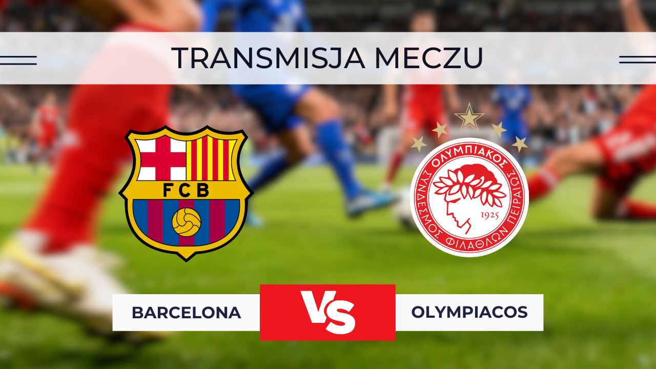 Barcelona – Olympiacos za darmo: Gdzie oglądać? Transmisja 21.10.2025