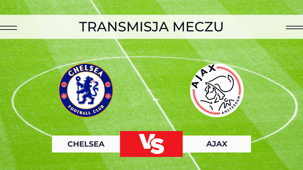 Chelsea – Ajax za darmo: Gdzie oglądać? Transmisja 22.10.2025