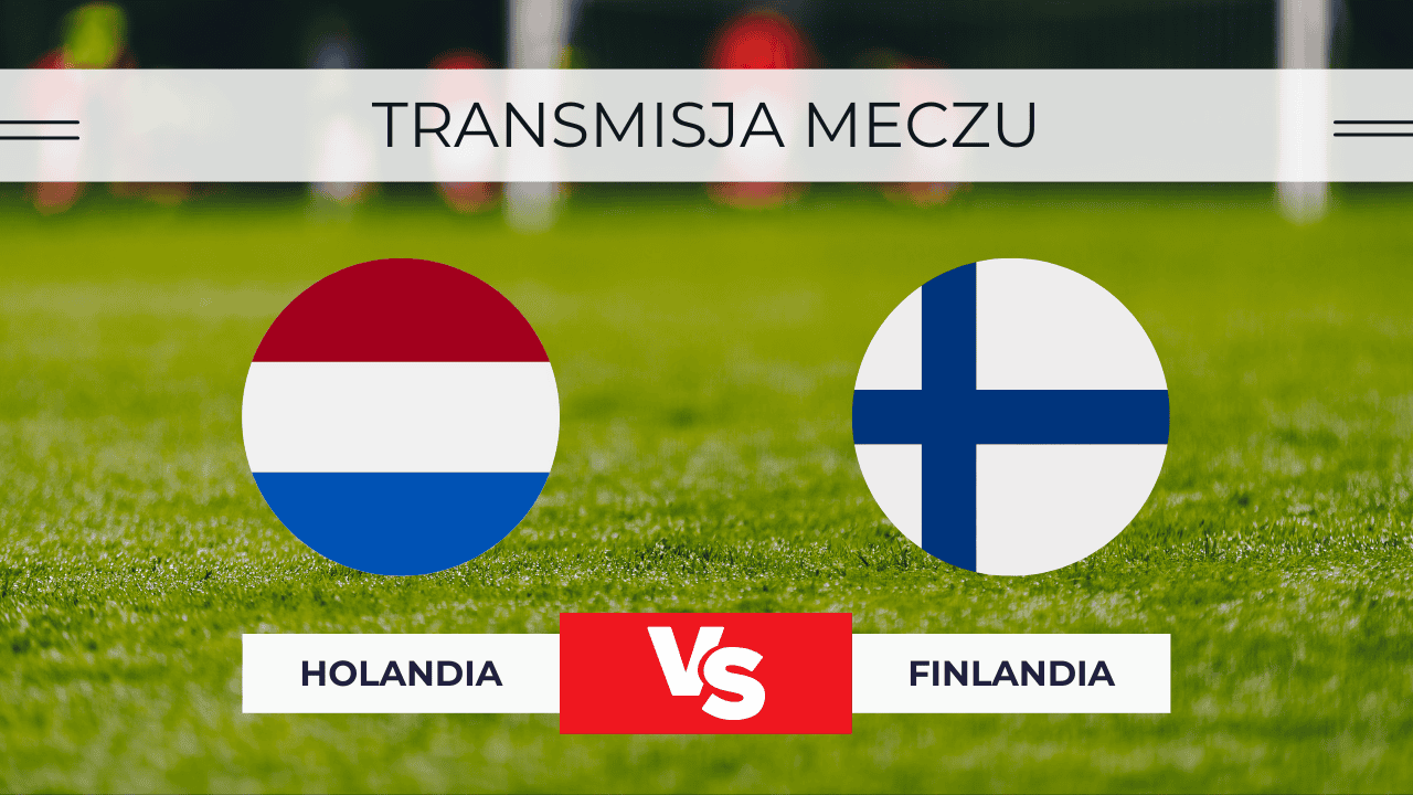 Holandia – Finlandia za darmo: Gdzie oglądać? Transmisja 12.10.2025