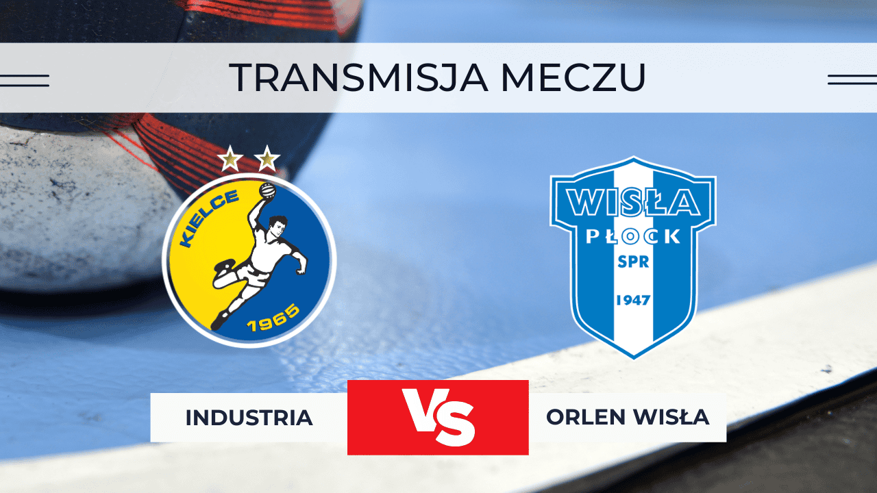 Industria Kielce – Wisła Płock za darmo: Gdzie oglądać? Transmisja 19.10.2025