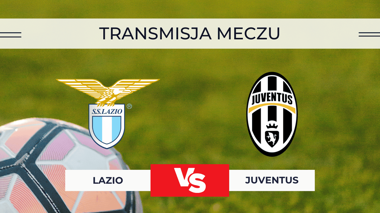 Lazio – Juventus za darmo: Gdzie oglądać? Transmisja na żywo 26.10.2025