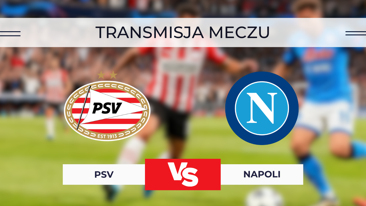 PSV – Napoli za darmo: Gdzie oglądać? Transmisja 21.10.2025
