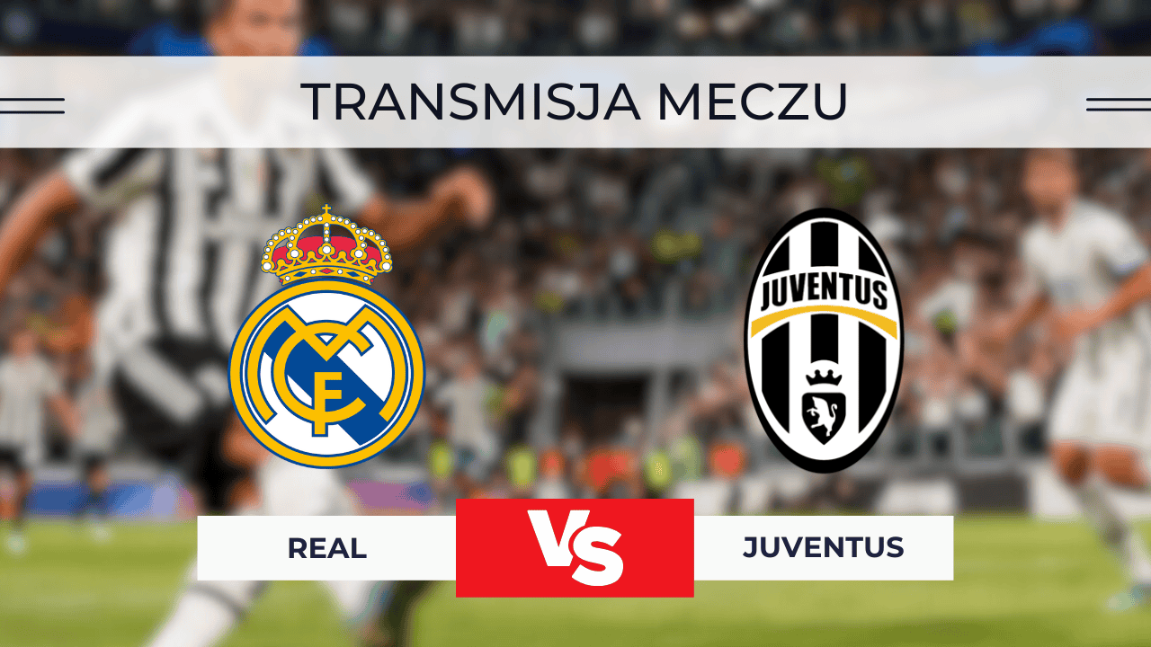 Real – Juventus za darmo: Gdzie oglądać? Transmisja 22.10.2025