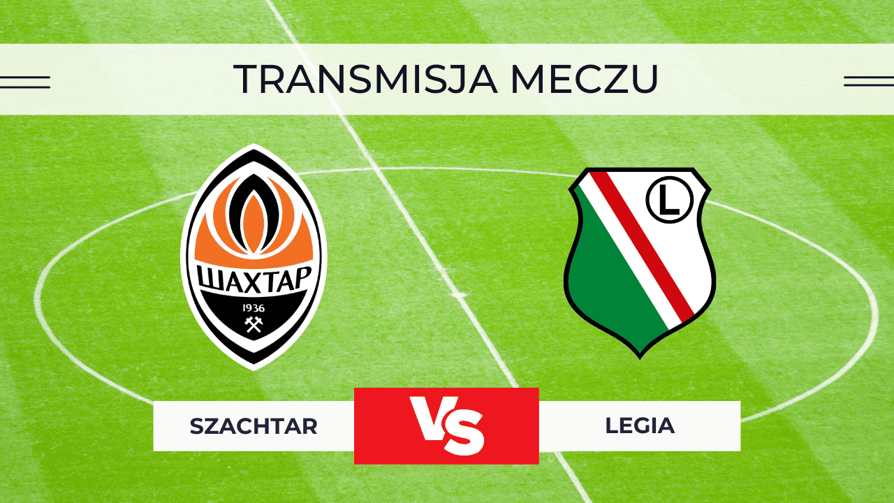 Gdzie oglądać Szachtar – Legia za darmo? Transmisja 23.10.2025