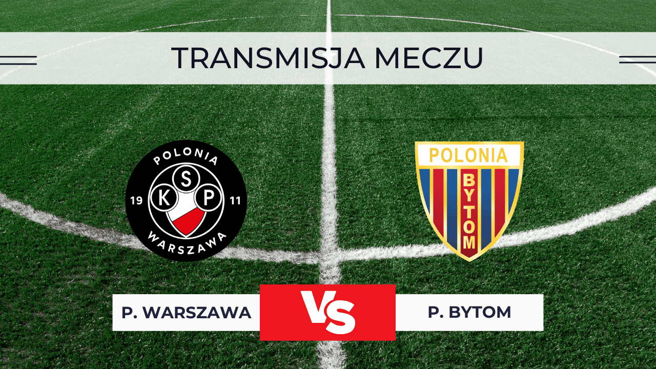 Gdzie oglądać za darmo Polonia Warszawa – Polonia Bytom? Transmisja 25.10.2025