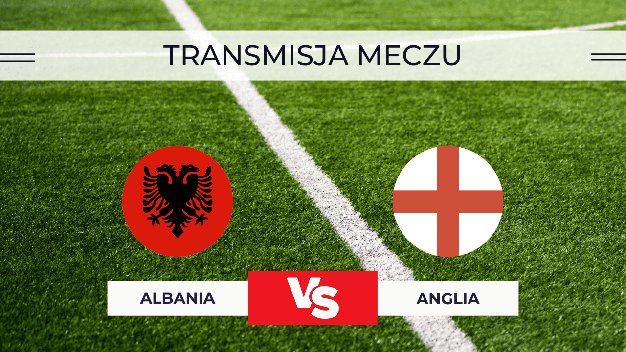 Albania – Anglia NA ŻYWO: Transmisja za darmo 16.11.2025. Gdzie obejrzeć mecz?