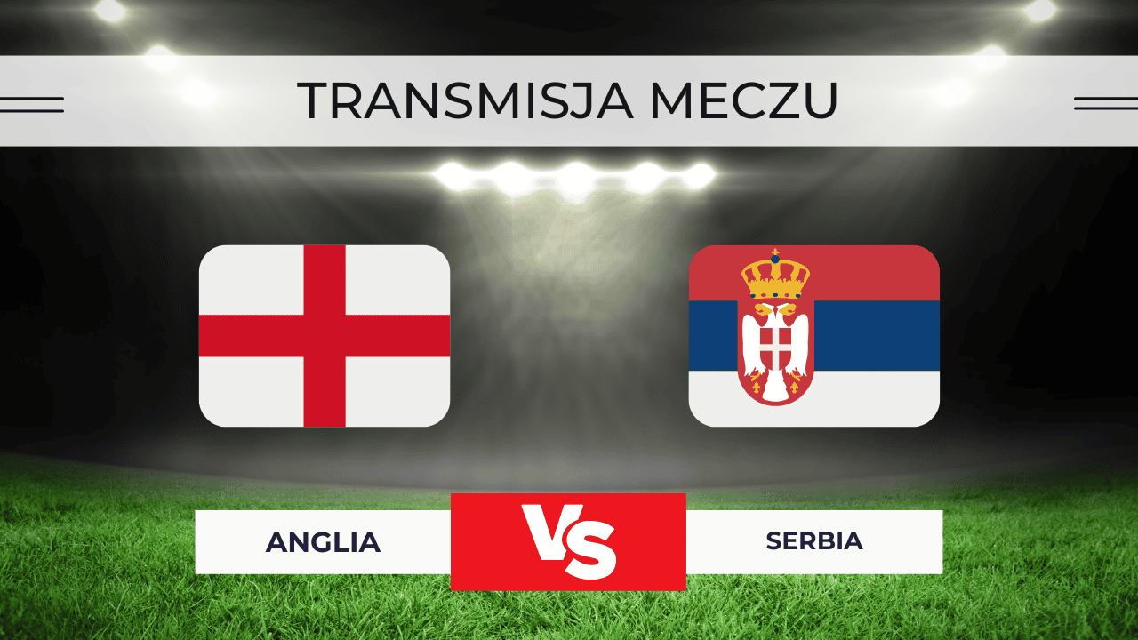 Anglia – Serbia za darmo: Transmisja online. Gdzie oglądać na żywo? | 13.11.2025