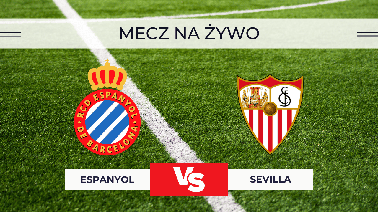 Transmisja Espanyol – Sevilla za darmo: Gdzie oglądać na żywo? (24.11.2025)