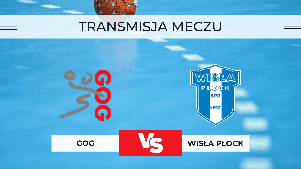 GOG – Wisła Płock za darmo: Gdzie oglądać? Transmisja na żywo 20.11.2025