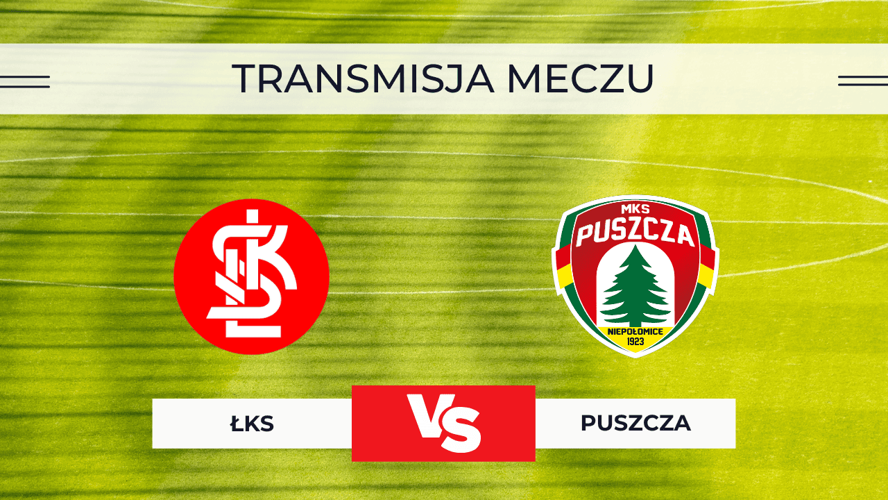 ŁKS Łódź – Puszcza Niepołomice na żywo: Gdzie oglądać za darmo? Transmisja 8.11.2025