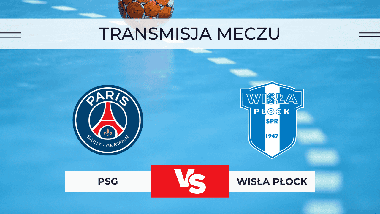 PSG – Orlen Wisła Płock za darmo: Gdzie oglądać na żywo? Transmisja 27.11.2025