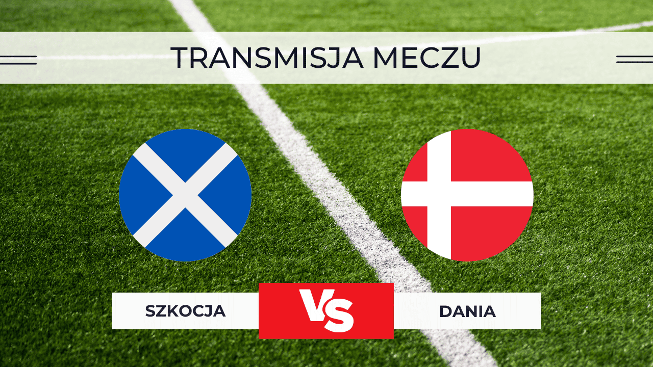 Gdzie oglądać Szkocja – Dania? Transmisja na żywo 18.11.2025