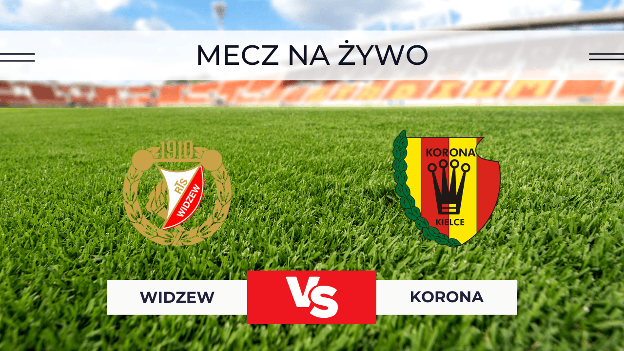 Widzew – Korona za darmo: Gdzie oglądać na żywo? Transmisja 23.11.2025
