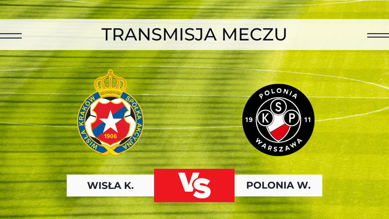 Wisła Kraków – Polonia Warszawa za darmo: Gdzie oglądać na żywo? Transmisja 8.11.2025