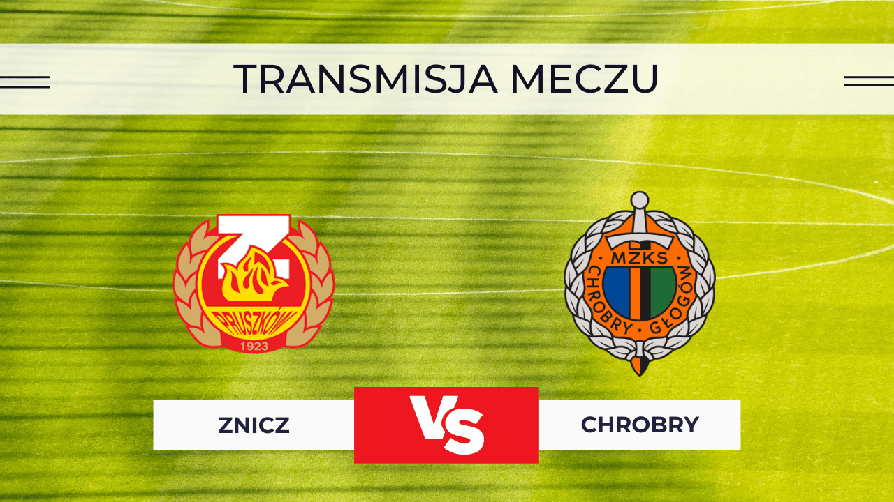 Znicz Pruszków – Chrobry Głogów za darmo: Gdzie oglądać? Transmisja na żywo | 7.11.2025