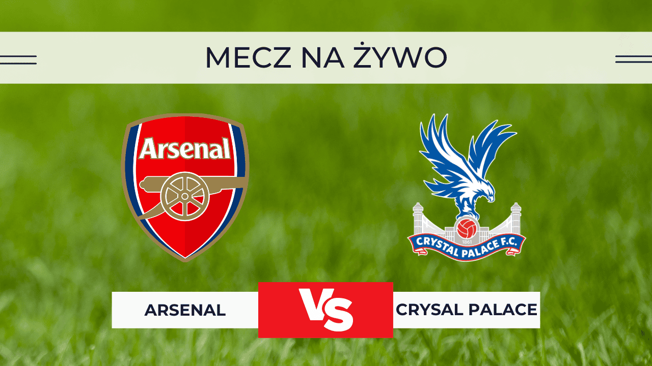 Arsenal – Crystal Palace za darmo: Gdzie oglądać transmisję? Mecz na żywo 23.12.2025