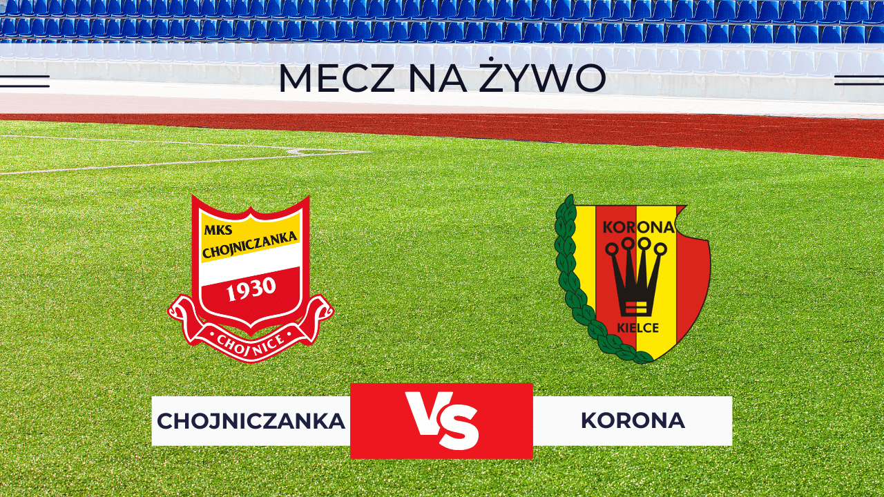 Chojniczanka – Korona NA ŻYWO: Gdzie oglądać transmisję za darmo? 4.12.2025