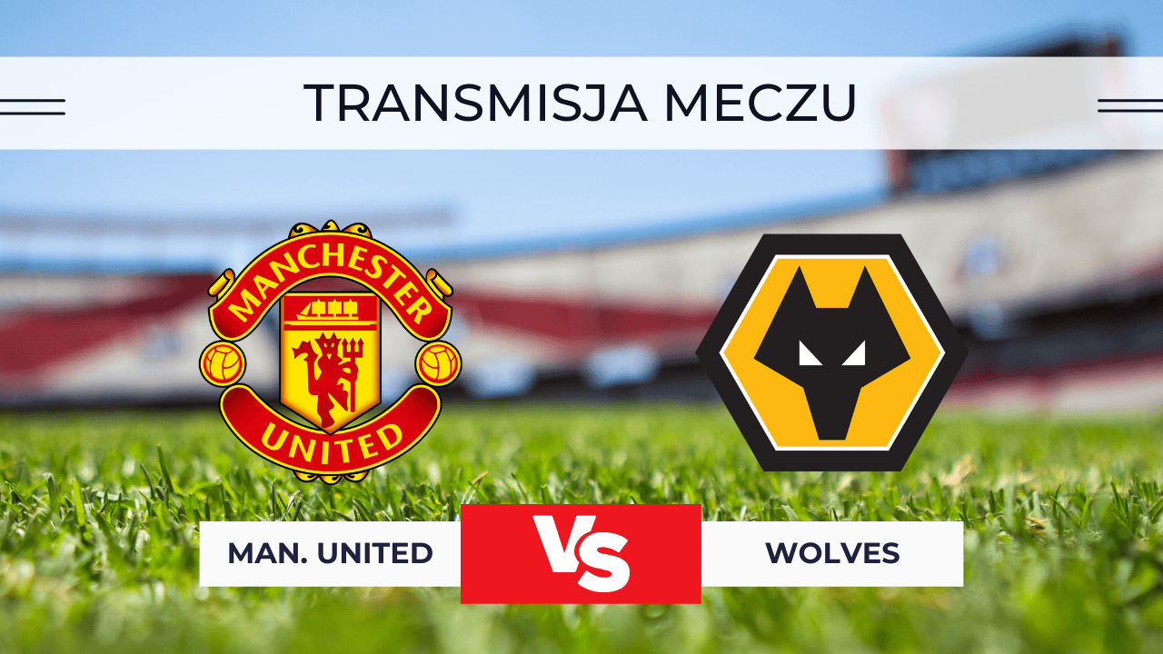 Manchester United – Wolverhampton za darmo: Gdzie oglądać mecz na żywo? | 30.12.2025