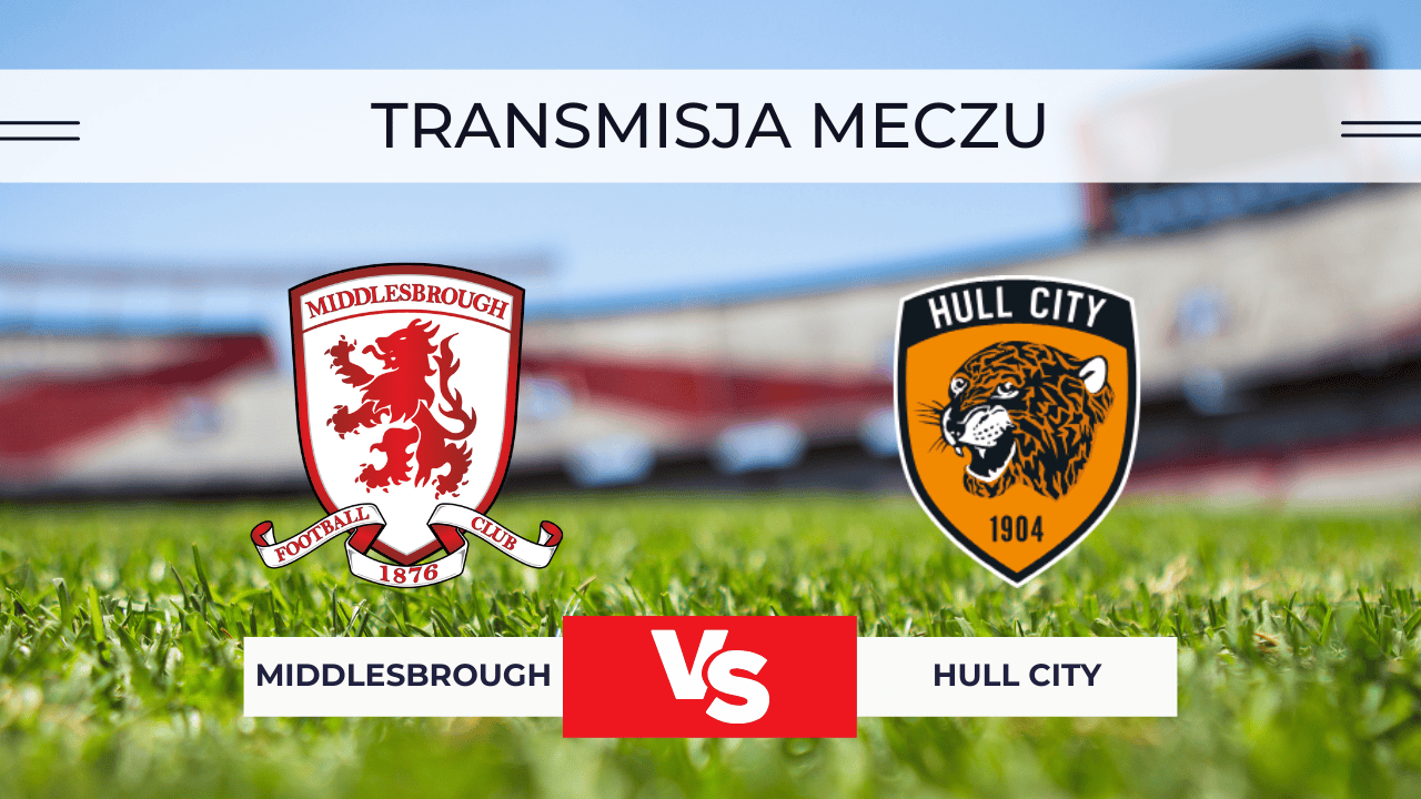 Middlesbrough – Hull za darmo: Gdzie oglądać? Transmisja 29.12.2025