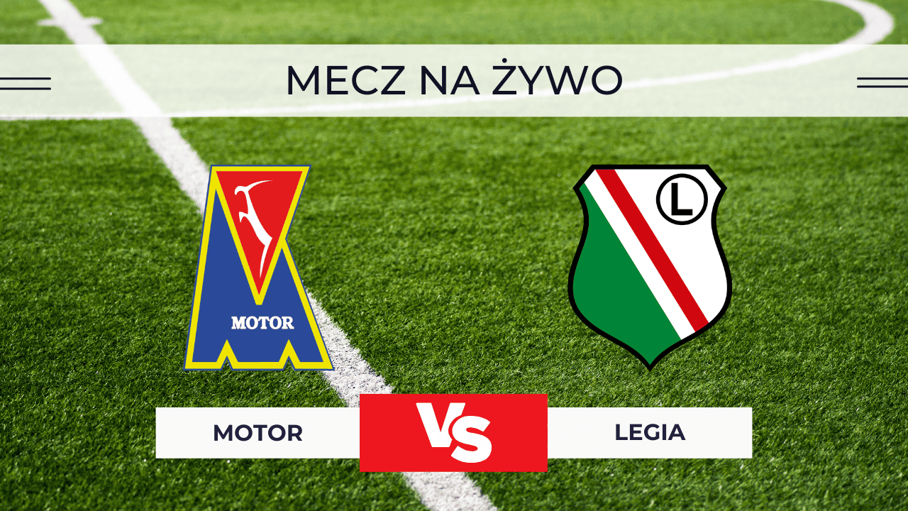 Motor Lublin – Legia Warszawa za darmo: Gdzie oglądać na żywo? Transmisja 1.12.2025