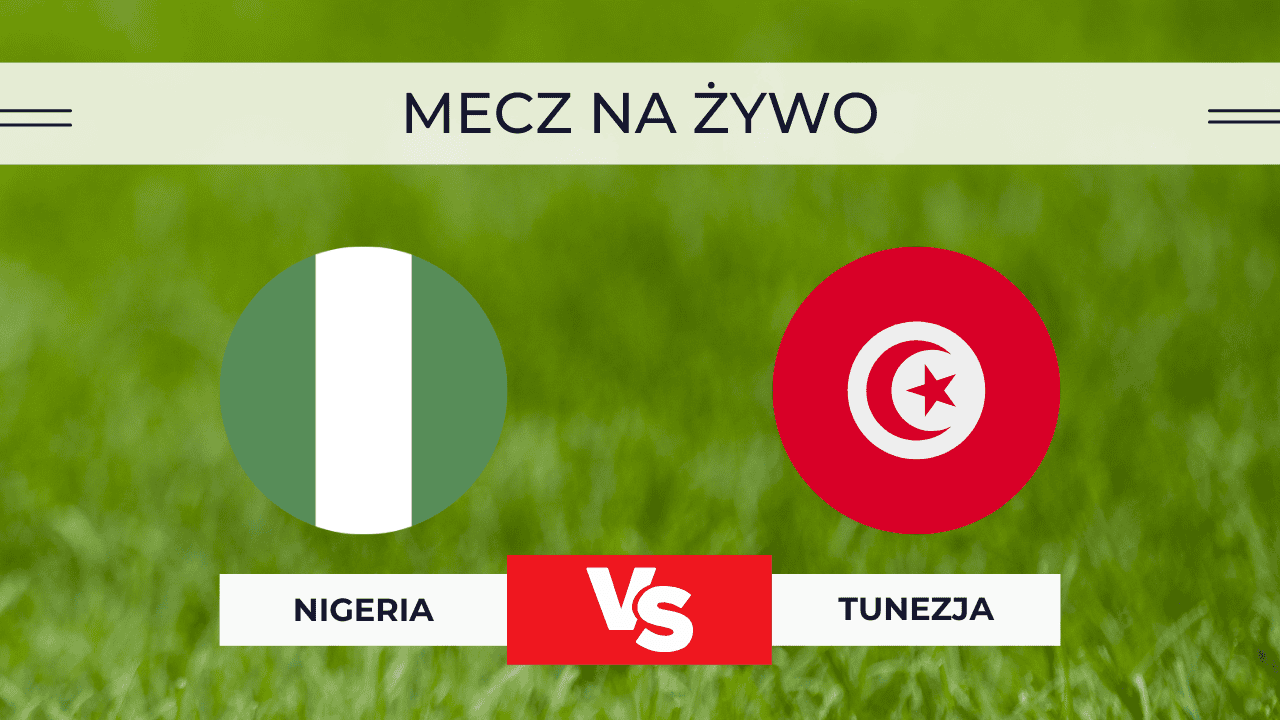Transmisja Nigeria – Tunezja za darmo: Gdzie oglądać na żywo 27.12.2025?