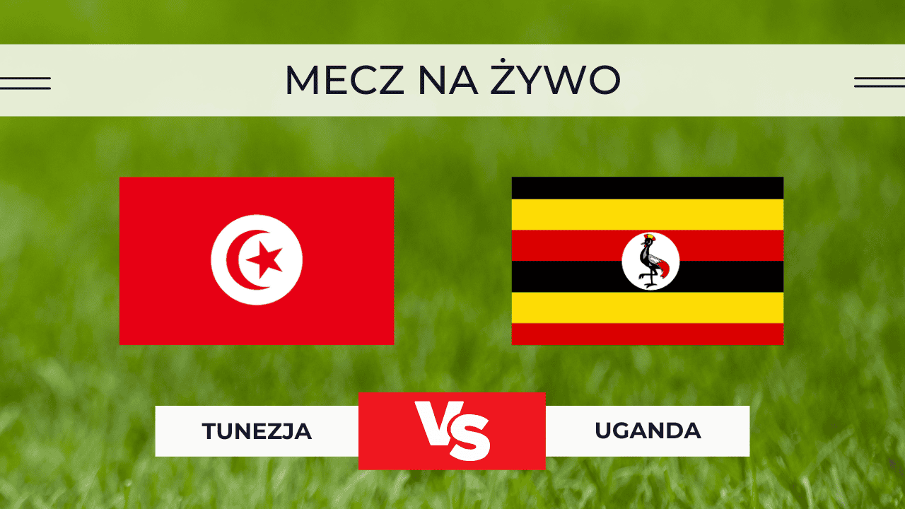 Transmisja meczu Tunezja – Uganda za darmo: Gdzie oglądać na żywo? | 23.12.2025