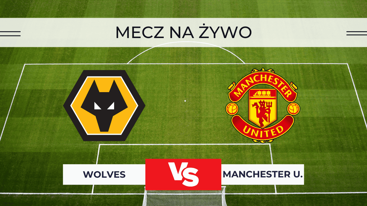 Wolves – Manchester United za darmo: Gdzie oglądać na żywo? Transmisja 8.12.2025