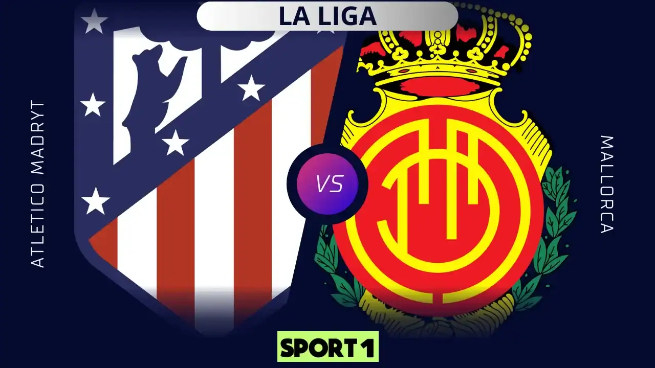 Atletico Madryt – Mallorca: Typy. Kto wygra ? 25.01.2026