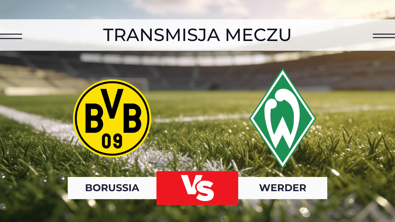 Transmisja za darmo: Borussia – Werder. Oglądaj mecz NA ŻYWO! [13.01.2026]