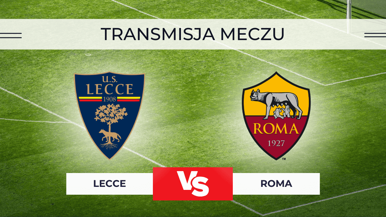 Lecce – Roma za darmo: Gdzie oglądać na żywo? Transmisja 6.01.2026